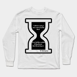 “Tis the time’s plague when madmen lead the blind".  William Shakespeare Long Sleeve T-Shirt